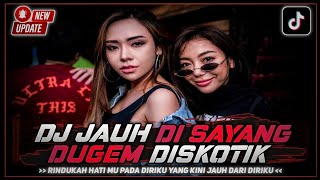 Download Lagu DUGEM DISKOTIK DJ JAUH DI SAYANG FULL BASS | Dj iyas MP3