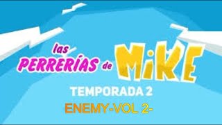 LAS PERRERÍAS DE MIKE: TEMPORADA 2 [Enemy vol 2] 💎 SERIE ANIMADA de MIKECRACK-Parte 2-