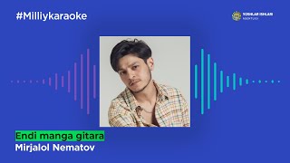 Mirjalol Nematov- Endi Manga Gitara | Milliy Karaoke