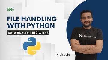 File Handling with Python | Data Analysis in 3 Weeks | Arpit Jain | GeeksForGeeks Python
