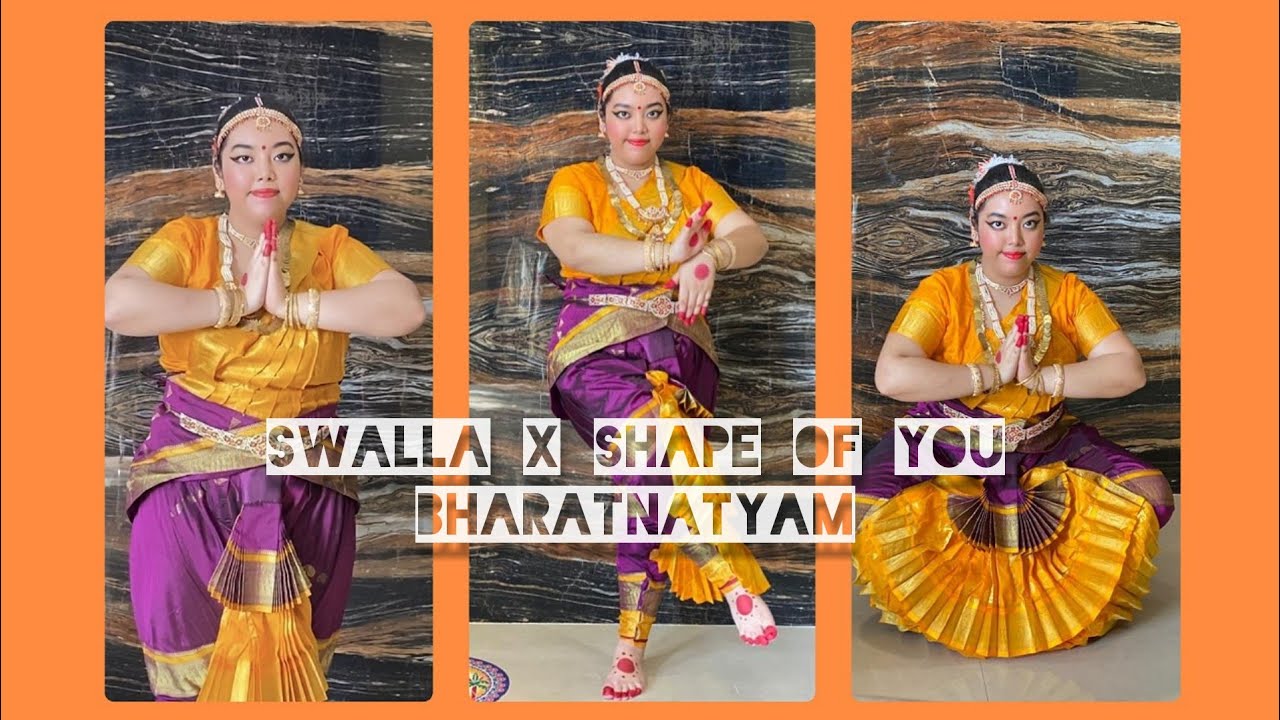 Swalla X Shape Of You | Classical Dance | Bharatnatyam