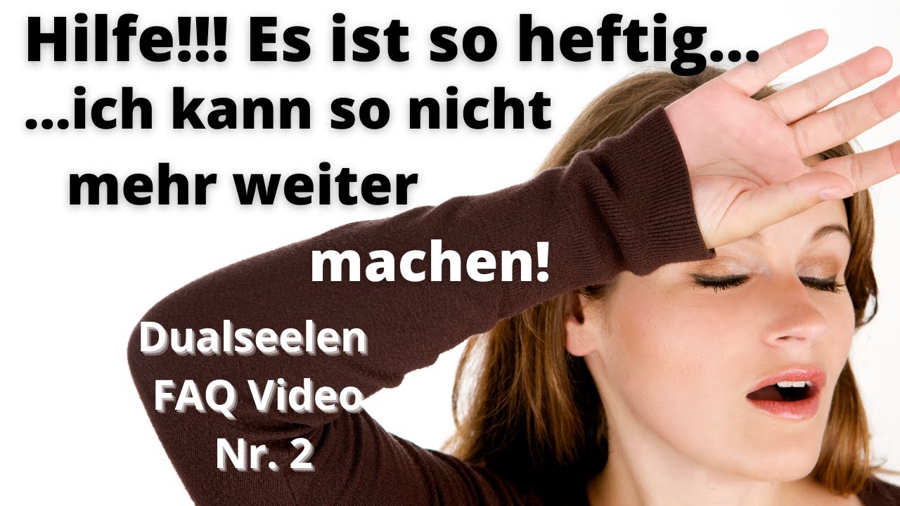 Ich Will Meine Dualseele Nicht Mehr Hilfe - ich kann nicht mehr! Es ist so schwer! Wann endlich geht auch