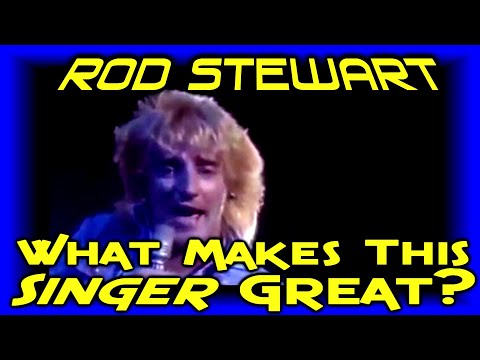 What Makes This Singer Great Rod Stewart