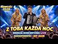 Z Tobą Każda Noc – Wersja Koncertowa LIVE | Saksofonistki | HIT 2026