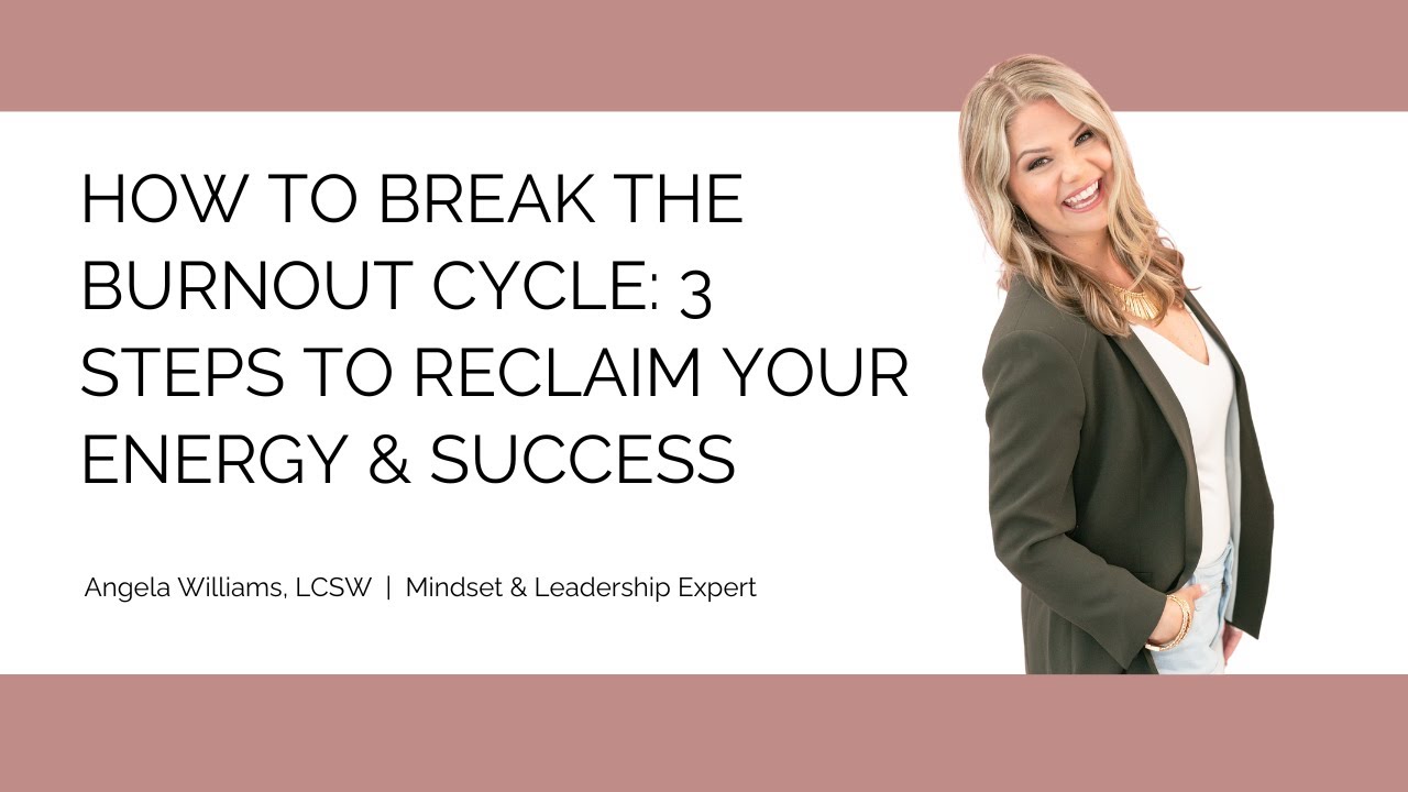 How to Break the Burnout Cycle: 3 Steps to Reclaim Your Energy ...