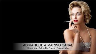 Adriatique & Marino Canal - Home feat. Delhia De France (Original Mix)