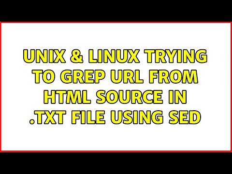 Unix & Linux: Trying to grep url from html source in .txt file using sed (5 Solutions!!)