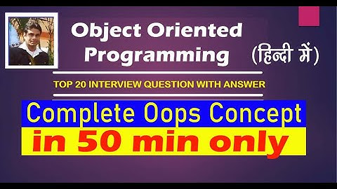 OOPs Interview Questions & Answers | Complete Guide in 50 Minutes