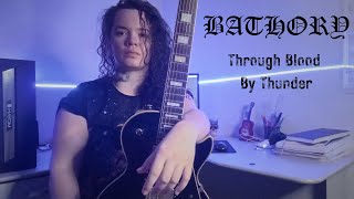 Bathory - Through Blood By Thunder (Guitar Cover)