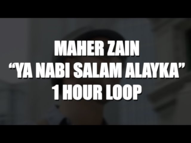 Maher Zain - Ya Nabi Salam Alayka | 1 HOUR LOOP class=