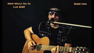 Baby What Would You Do....Live