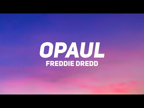 Freddie Dredd - Opaul (Lyrics) ‒ love i know