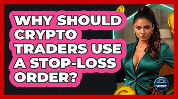 Why Should Crypto Traders Use A Stop-loss Order? - Crypto Trading Strategists