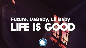 Future ft. Drake, DaBaby, Lil Baby - Life Is Good (Remix) (Clean - Lyrics)