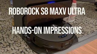 Roborock S8 MaxV Ultra: Hands On Impressions