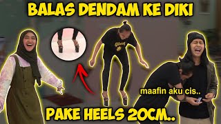 BALAS DENDAM!! Diki Pakai Heels Sampe Tersiksa..!!