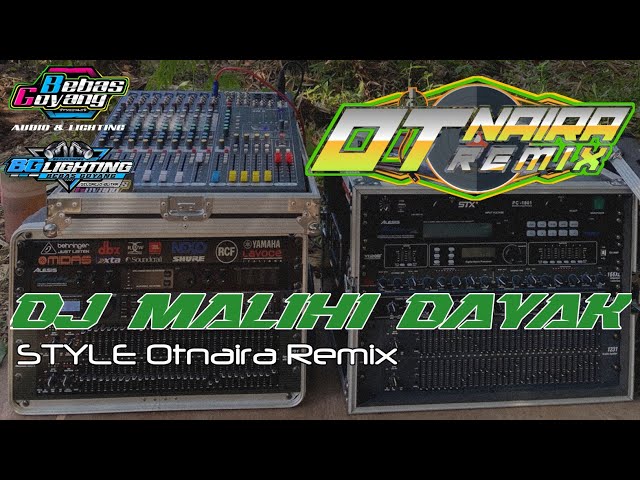 DJ MALIHI DAYAK BebasGoyang Audio ft Otnaira remix class=