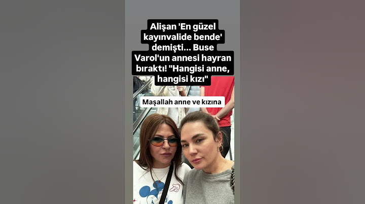 Alişan 'En güzel kayınvalide bende' demişti... Buse Varol'un annesi hayran bıraktı!