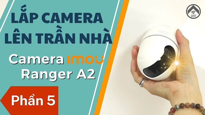 Hướng dẫn gắn camera dahual lên tường nhà