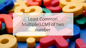 Python |Logic To Find LCM of Two or More Number in Python |by Prasoon Agrawal