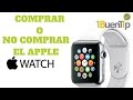 ¿Comprar o no comprar el apple watch?