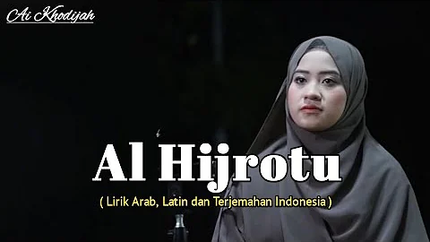 AL HIJROTU - Ai Khodijah - Lirik Arab, Latin dan Artinya