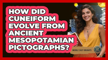 How Did Cuneiform Evolve From Ancient Mesopotamian Pictographs? - Middle East Insights
