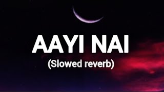 Aayi Nahi Stree2 Movie Songslowed Reverb