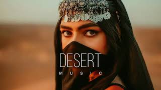 Desert Music - Ethnic & Deep House Mix 2024 [Vol.52]