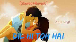 Dil Hi Toh Hai [Slowed+Reverb] Arijit Singh | The Sky Is Pink | Lo-Fi InstaTrend ]