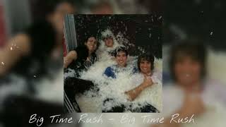 Big Time Rush - Big Time Rush (SPED UP)