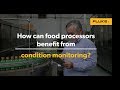 Food Processing and Fluke Condition Monitoring
