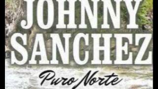 "Johnny Sanchez & The Puro Norte Band " Solo Los Tontos