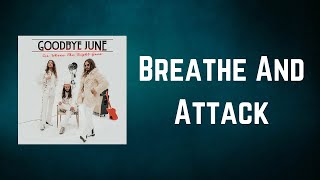 Video thumbnail of "Goodbye June - Breathe And Attack (Lyrics)"