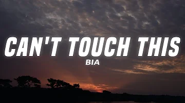 BIA - CAN'T TOUCH THIS (Lyrics)