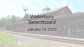 Waterbury Municipal Meeting - January 19, 2023 - Selectboard