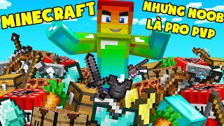 Minecraft, Nhưng Noob Trở Thành Pro PvP Vip Nhất! PvP Thua Vẫn Có Đồ Vip ??