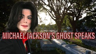 MICHAEL JACKSON’S GHOST SPEAKS TO ME FROM THE THRILLER MUSIC VIDEO CEMETERY