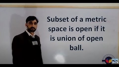 Lec#15 subset of a metric space is open iff it is union of open ball.