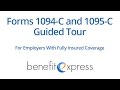 Forms 1094-C and 1095-C Guided Tour (for Employers with Fully Insured Coverage)