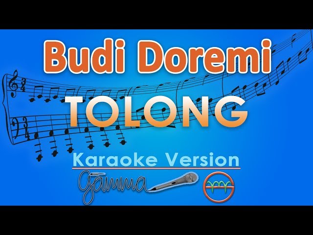 Budi Doremi - Tolong (Karaoke Lirik Tanpa Vokal) by GMusic class=