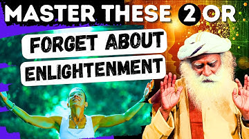 Unveiling the Secrets of Enlightenment: Two Core Principles | Sadhguru | Body Mind Awakening |Maanav