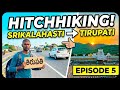 #5 HITCHIKING TO TIRUPATI FROM SRIKALAHASTI