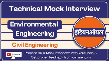 Environment Mock Interview | IOCL Interview Questions | Prepare IOCL CIVIL Interview with YourPedia