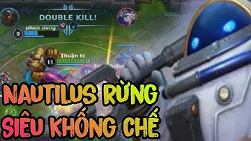 LMHT tốc chiến : Nautilus rừng cực khó chịu với khả năng cover quá đỉnh
