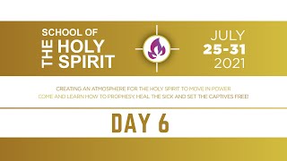 School of the Holy Spirit Day 6 Evening Session (July 30th 2021)
