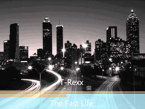 The Fast Life-Tristan Robinson aka T-Rexx.wmv