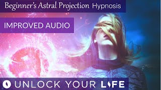 Beginners Astral Projection Hypnosis (Improved Audio) with Extended Relaxation