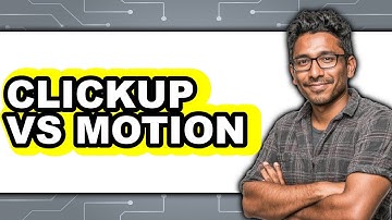 ClickUp vs Motion - 2025 Comparison