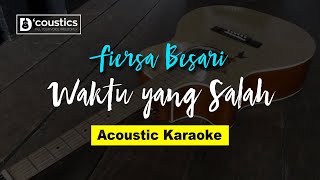 Fiersa Besari - Waktu Yang Salah (Karaoke) Akustik Version